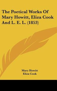 portada the poetical works of mary howitt, eliza cook and l. e. l. (1853) (en Inglés)