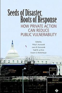 portada seeds of disaster, roots of response: how private action can reduce public vulnerability (in English)