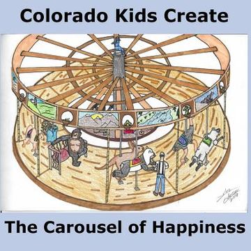 portada Colorado Kids Create The Carousel of Happiness (en Inglés)