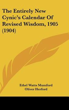 portada the entirely new cynic's calendar of revised wisdom, 1905 (1904) (en Inglés)