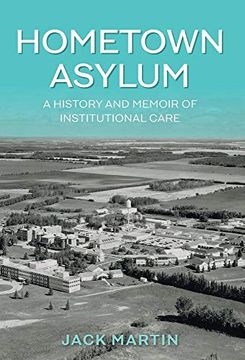 portada Hometown Asylum: A History and Memoir of Institutional Care (en Inglés)