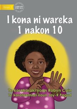 portada I Can Count from 1 to 10 - I kona ni wareka 1 nakon 10 (Te Kiribati) (en Inglés)