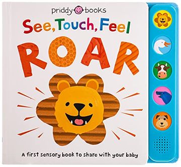 portada See, Touch, Feel: Roar: A First Sensory Book (en Inglés)