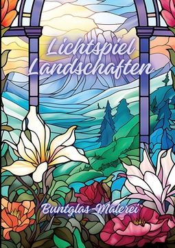 portada Lichtspiel Landschaften: Buntglas-Malerei (en Alemán)