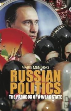 portada russia, the end of politics: the paradox of a weak state (in English)