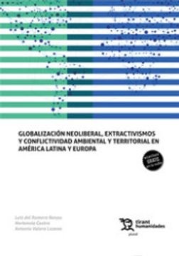 portada Globalización Neoliberal, Extractivismos y Conflictividad Ambiental y Territorial en América Latina y Europa (Plural)