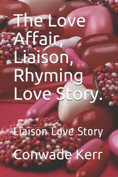 portada The Love Affair, Liaison, Rhyming Love Story.: Liaison Love Story (en Inglés)