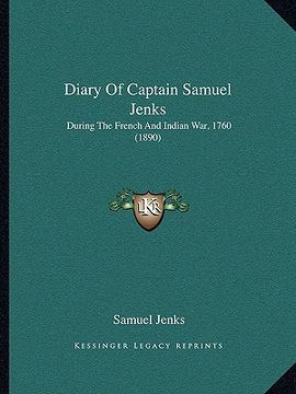 portada diary of captain samuel jenks: during the french and indian war, 1760 (1890) (en Inglés)