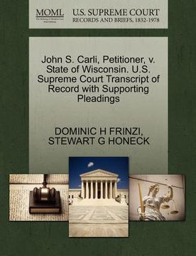 portada john s. carli, petitioner, v. state of wisconsin. u.s. supreme court transcript of record with supporting pleadings (en Inglés)