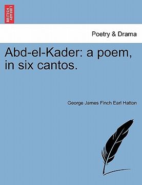 portada abd-el-kader: a poem, in six cantos. (in English)