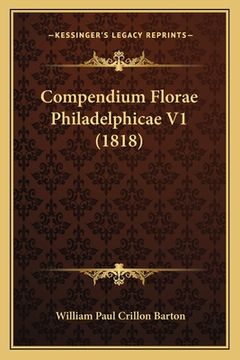 portada Compendium Florae Philadelphicae V1 (1818) (en Latin)