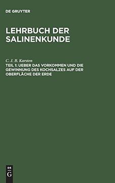 portada Ueber das Vorkommen und die Gewinnung des Kochsalzes auf der Oberfläche der Erde: Aus - Lehrbuch der Salinenkunde, 1 (in German)