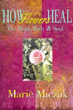 portada how flowers heal: the mind, body & soul