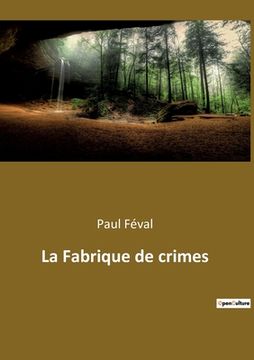 portada La Fabrique de crimes