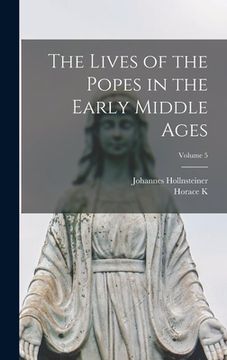 portada The Lives of the Popes in the Early Middle Ages; Volume 5 (in English)