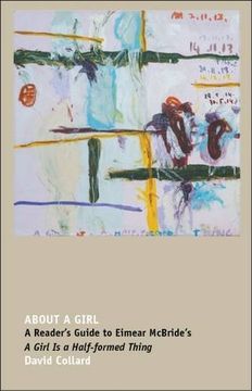 portada About a Girl: A Reader's Guide to Eimear Mcbride's a Girl is a Half-Formed Thing (en Inglés)
