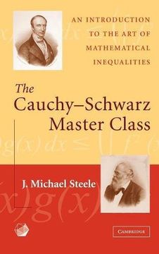 portada The Cauchy-Schwarz Master Class Hardback: An Introduction to the art of Mathematical Inequalities (Maa Problem Books Series. ) (in English)