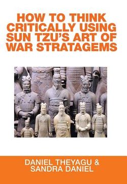 portada How to Think Critically Using Sun Tzu's Art of War Stratagems (in English)