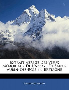 portada Extrait Abrégé Des Vieux Mémoriaux De L'abbaye De Saint-Aubin-Des-Bois En Bretagne (en Francés)