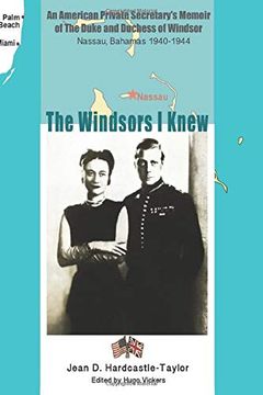 portada The Windsors i Knew: An American Private Secretary'S Memoir of the Duke and Duchess of Windsor Nassau, Bahamas 1940-1944 (en Inglés)