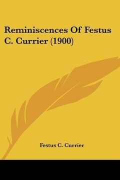 portada reminiscences of festus c. currier (1900) (en Inglés)