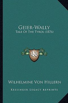 portada geier-wally: tale of the tyrol (1876) (en Inglés)