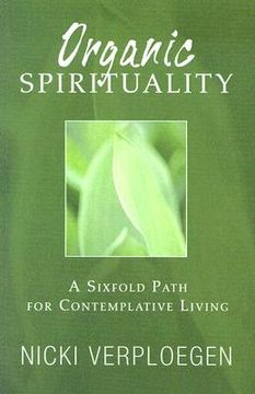 portada organic spirituality: a sixfold path for contemplative living (en Inglés)