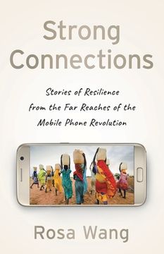 portada Strong Connections: Stories of Resilience From the far Reaches of the Mobile Phone Revolution (in English)