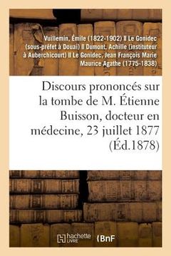 portada Discours Prononcés Sur La Tombe de M. Étienne Buisson, Docteur En Médecine À Auberchicourt (en Francés)