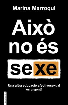 portada Això no és Sexe una Altra Educació Afectivosexual és Urgent (en Catalá)