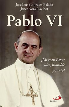 portada Pablo vi:  Un Gran Papa, Culto, Humilde y Santo!