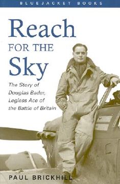 portada reach for the sky: the story of douglas bader, legless ace of the battle of britian