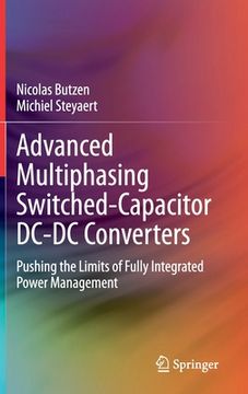 portada Advanced Multiphasing Switched-Capacitor DC-DC Converters: Pushing the Limits of Fully Integrated Power Management (en Inglés)