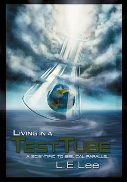 portada living in a test tube: a scientific to biblical parallel (en Inglés)