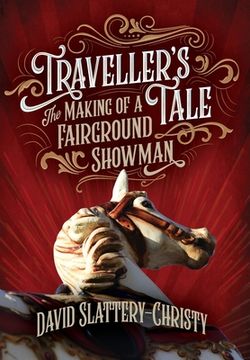 portada Traveller's Tale: The Making Of A Fairground Showman