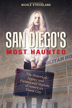 portada San Diego's Most Haunted: The Historical Legacy And Paranormal Marvels Of America's Finest City (en Inglés)