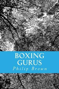 portada Boxing Gurus: Trainers of Great Fighters Like Floyd Mayweather, Manny Pacquiao, Joe Louis, Mike Tyson, Muhammad Ali, Floyd Patterson (in English)