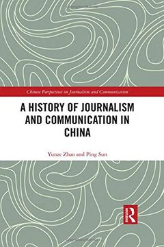 portada A History of Journalism and Communication in China (Chinese Perspectives on Journalism and Communication) (en Inglés)