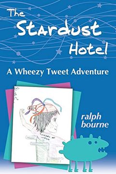 portada The Stardust Hotel: A Wheezy Tweet Adventure (en Inglés)
