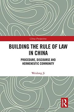 portada Building the Rule of Law in China: Procedure, Discourse and Hermeneutic Community (China Perspectives)
