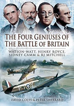 portada The Four Geniuses of the Battle of Britain: Watson-Watt, Henry Royce, Sydney Camm and rj Mitchell (en Inglés)