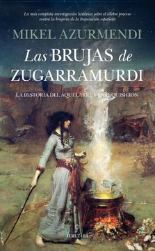 portada Las Brujas de Zugarramurdi: La Historia del Aquelarre y la Inquisición (in Spanish)