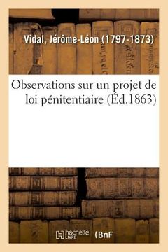 portada Observations Sur Un Projet de Loi Pénitentiaire, Proposé Par La Commission Chargée d'Étudier