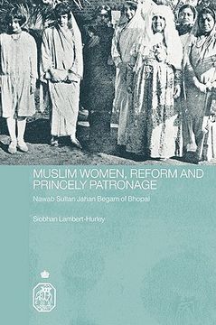 portada muslim women, reform and princely patronage: nawab sultan jahan begam of bhopal