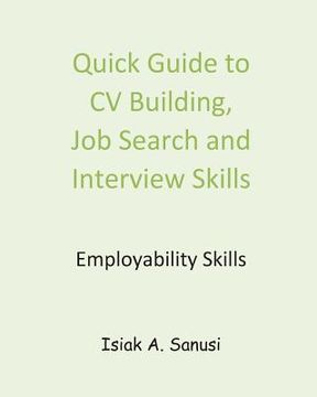portada Quick Guide to CV Building, Job Search and Interview Skills - Employability (en Inglés)