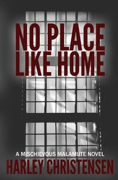 portada No Place Like Home: (Mischievous Malamute Mystery Series Book 7) (en Inglés)