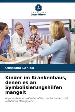 portada Kinder im Krankenhaus, denen es an Symbolisierungshilfen mangelt (in German)