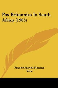 portada pax britannica in south africa (1905) (in English)