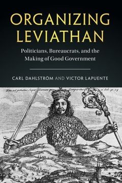 portada Organizing Leviathan: Politicians, Bureaucrats, and the Making of Good Government (en Inglés)