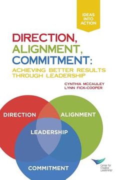portada Direction, Alignment, Commitment: Achieving Better Results Through Leadership (en Inglés)